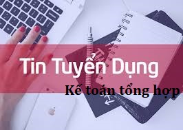 Mẫu đăng tin tuyển dụng kế toán tổng hợp hay nhất năm 2019.