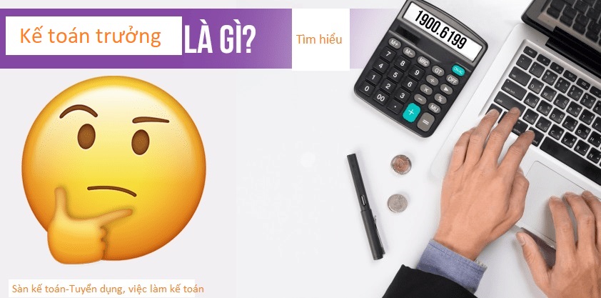 Bản mô tả công việc của kế toán trưởng trong các doanh nghiệp